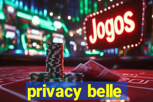 privacy belle